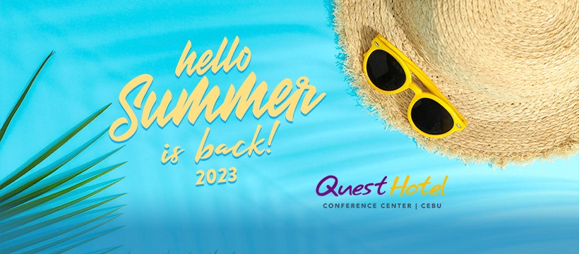 Quest Hotel and Conferences Cebu welcomes summer 2023